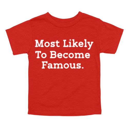Back to School Superlatives- "Most Likely to Become Famous" Multiple Color T-shirt