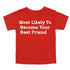 Back to School Superlatives- "Most Likely to Become Your Best Friend" Multiple Color T-shirt