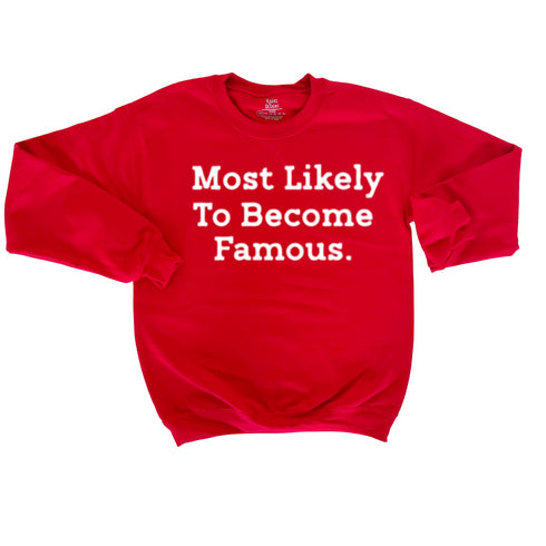 Back to School- "Most Likely to Become Famous" Kids Multiple Color Sweatshirt