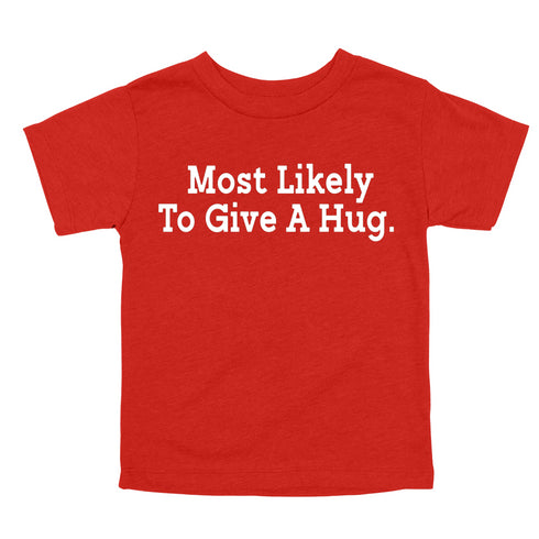 Back to School Superlatives- "Most Likely to Give A Hug" Multiple Color T-shirt
