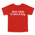 Back to School Superlatives- "Most Likely to Give A Hug" Multiple Color T-shirt