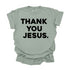 Thank You Jesus - Adult T-shirt/Comfort Colors