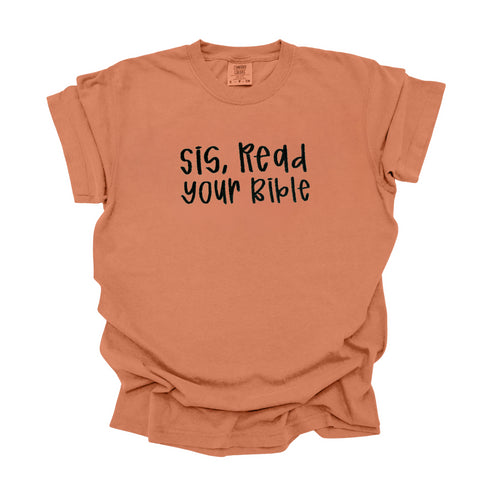 Sis, Read Your Bible - Embroidered Adult T-shirt/Comfort Colors