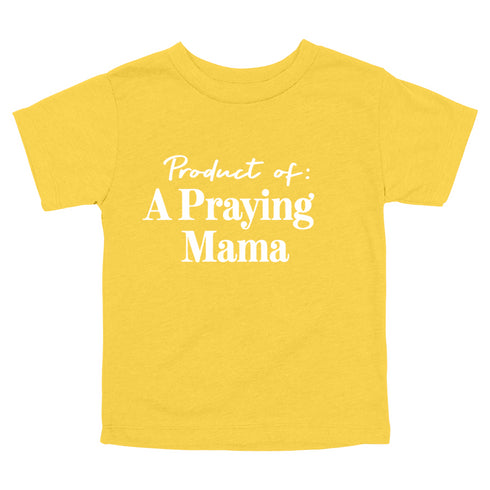 Product of a Praying Mama - Child/Adult T-shirt