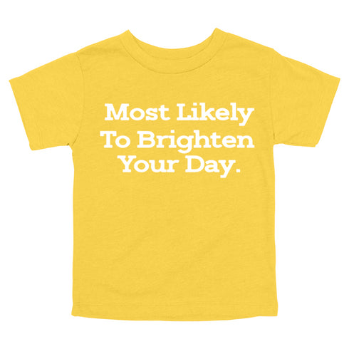 Back to School Superlatives- "Most Likely to Brighten Your Day" Multiple Color T-shirt