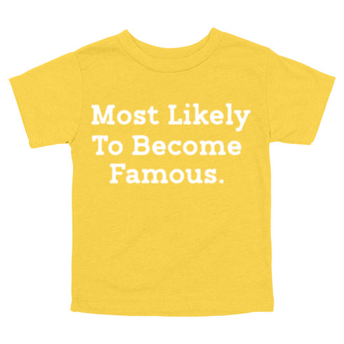Back to School Superlatives- "Most Likely to Become Famous" Multiple Color T-shirt