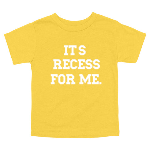 Back to School- "It's Recess For Me" Kids Multiple Color T-shirt