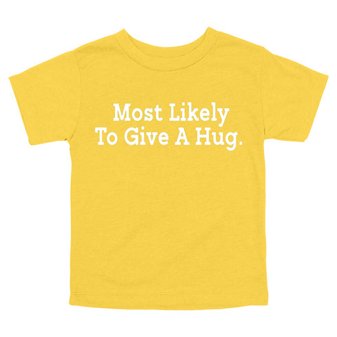 Back to School Superlatives- "Most Likely to Give A Hug" Multiple Color T-shirt