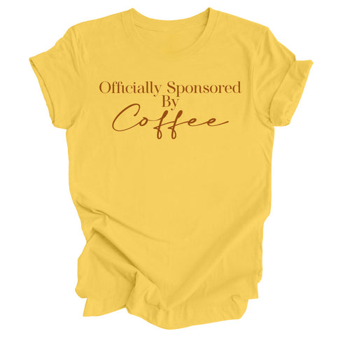 Coffee Lover Shirt - Officially Sponsored by Coffee - ( Multiple  Colors)