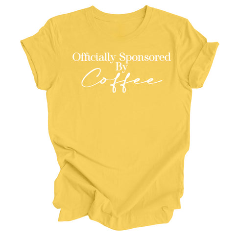 Coffee Lover Shirt - Officially Sponsored by Coffee - ( Multiple  Colors)