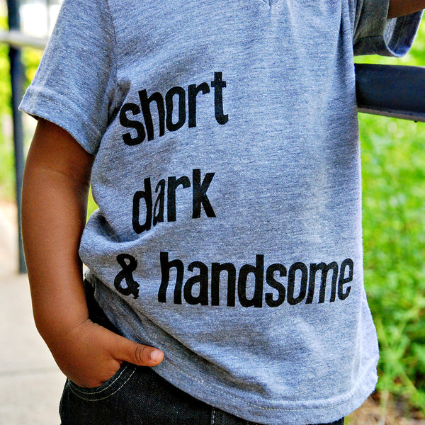 Boy Clothing, Toddler + Kids Tee - Short Dark and Handsome