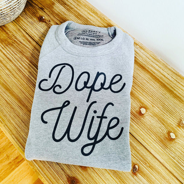 Dope Wife - Sweatshirt and T-shirt (Multiple Colors)