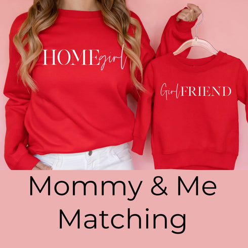 Mommy and Me Set - Homegirl and Girlfriend Red Sweatshirts or T-shirt